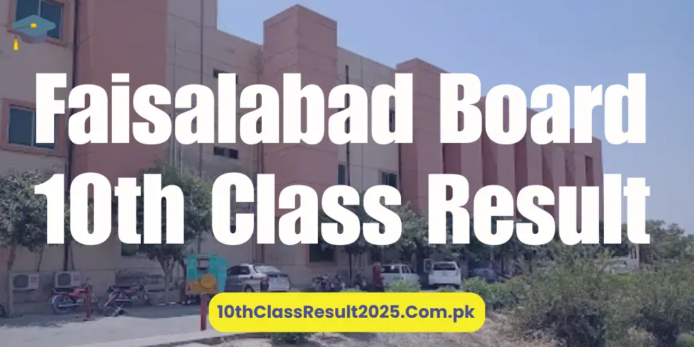 Faisalabad Board 10th Class Result 2025
