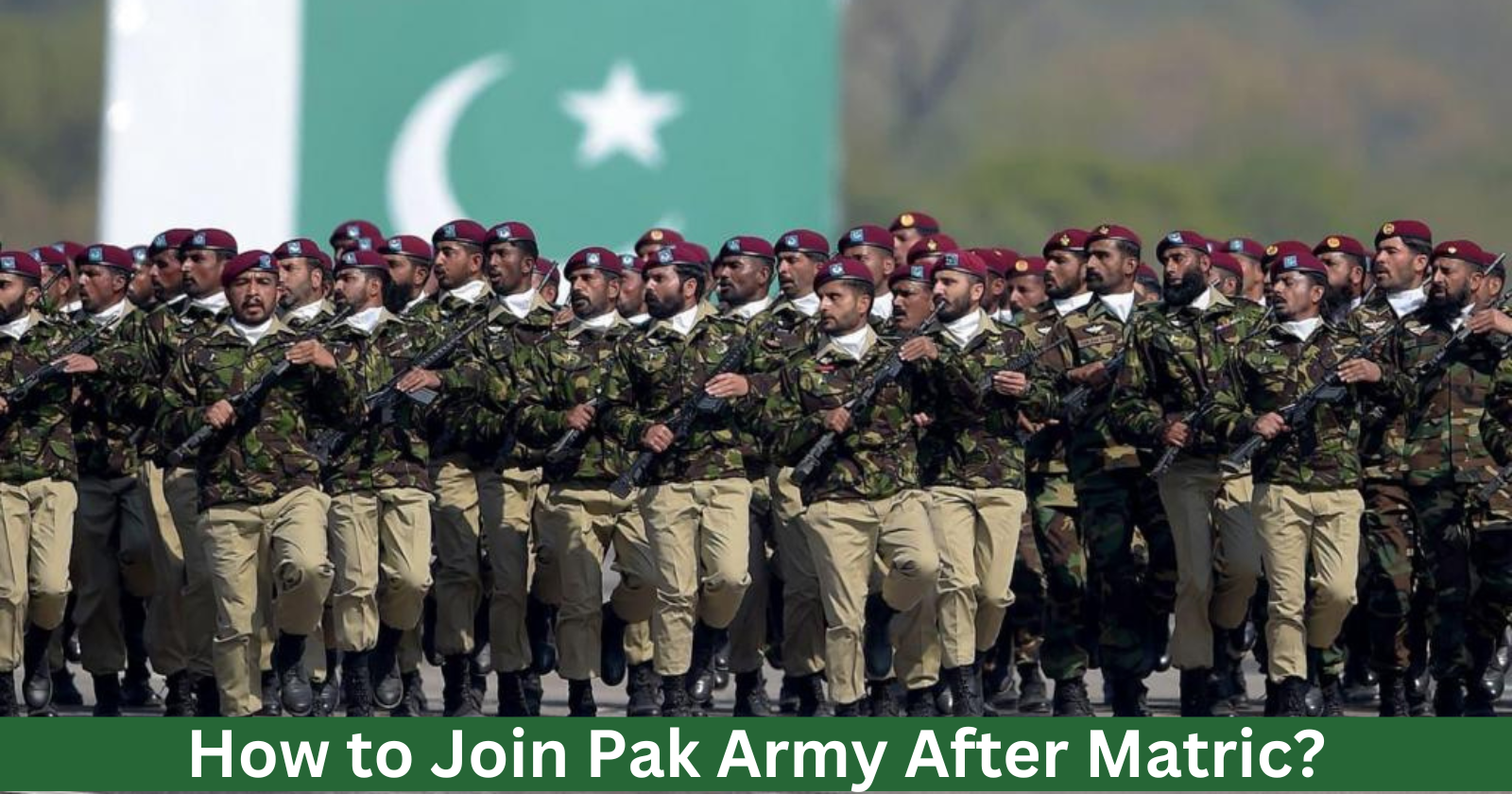 How to Join Pak Army After Matric