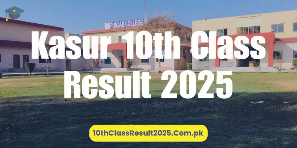 Kasur 10th Class Result 2025