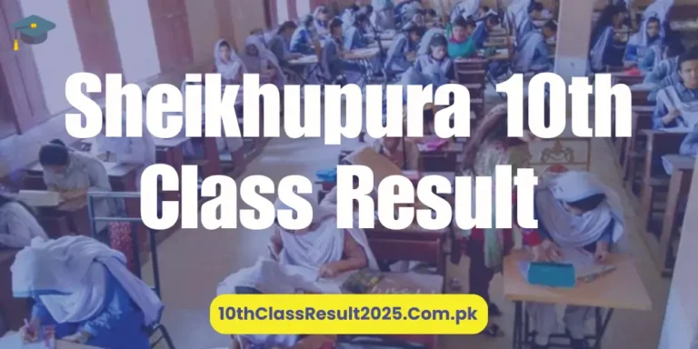 Sheikhupura 10th Class Result 2025